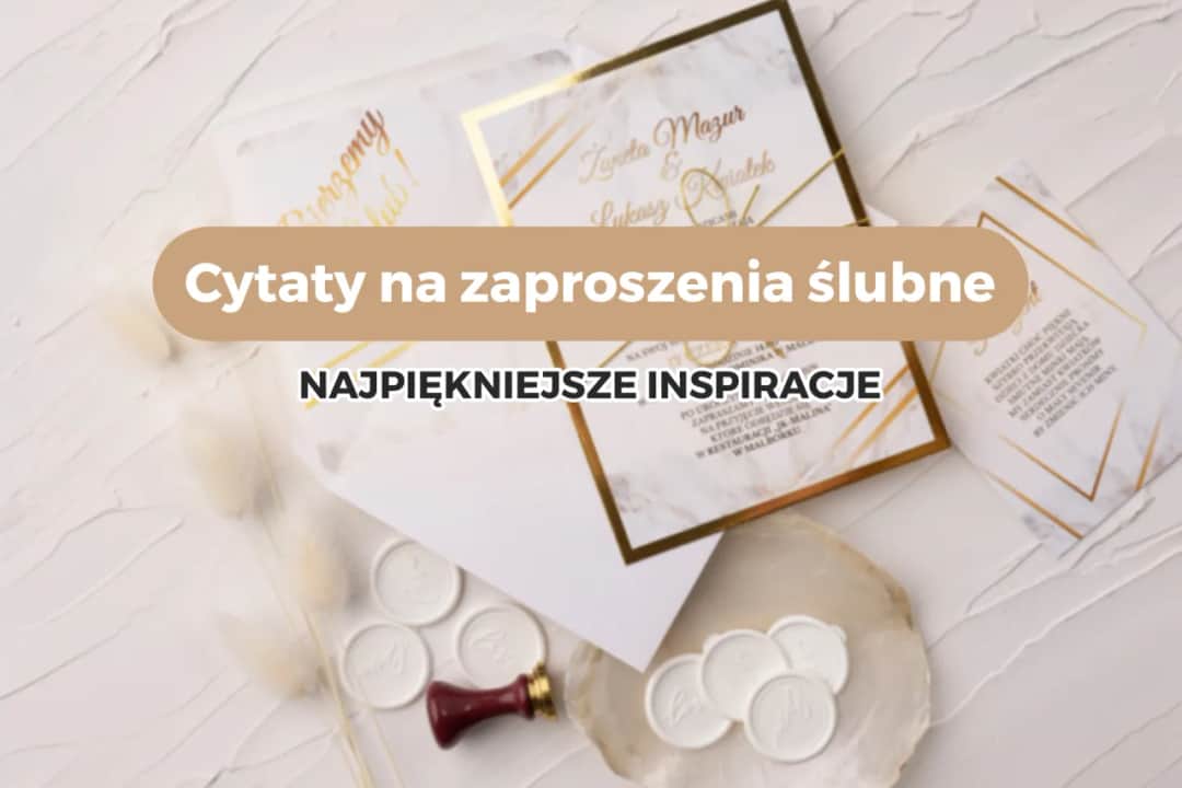 Najpiękniejsze sentencje ślubne na zaproszenia i do życzeń: 50+ przykładów